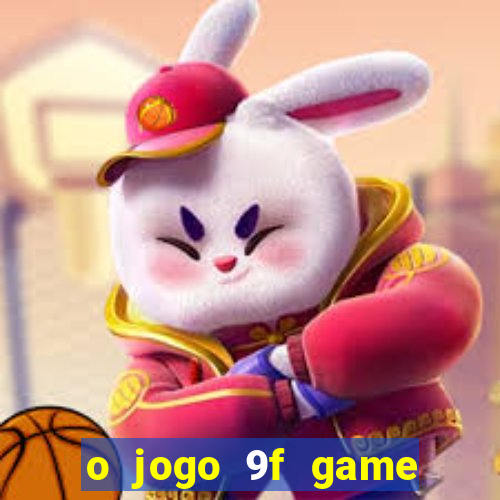 o jogo 9f game paga mesmo